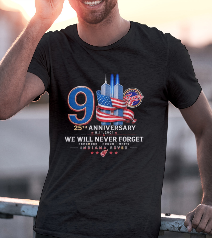 9/11 25th Anniversary We Will Never Forget Indiana Fever 9.11.2001 T-Shirt