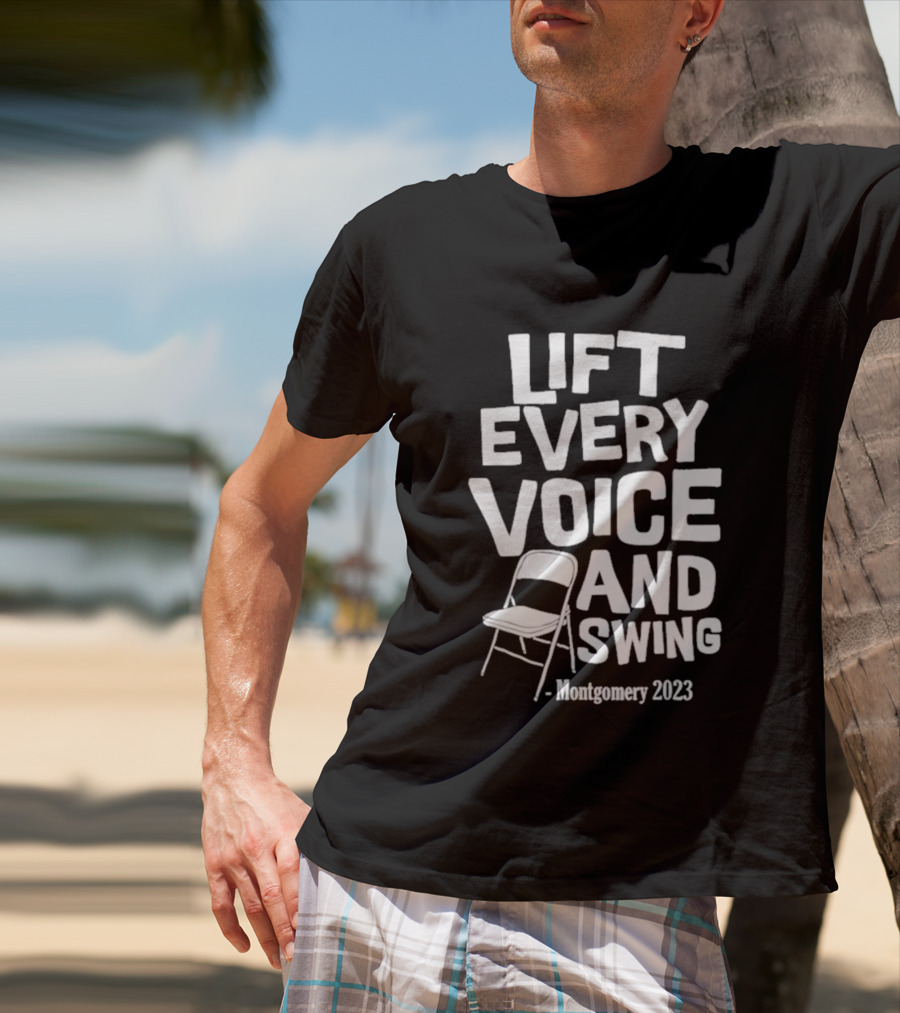Montgomery 2023 Lift Every Voice And Swing Folding Chair T-Shirt