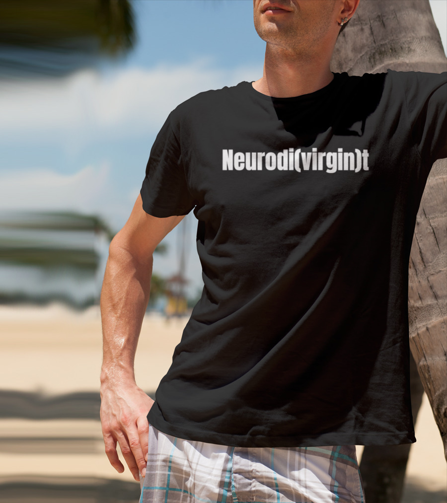 Neurodivirgin Clever Wordplay Humor T-Shirt
