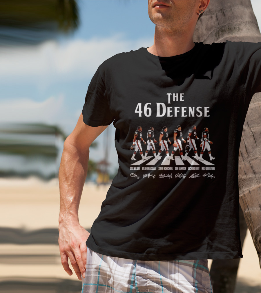 The 46 Defense Chicago Bears Otis Wilson Wilber Marshall Steve McMichael Dan Hampton Richard Dent Players Crossing Signatures T-Shirt