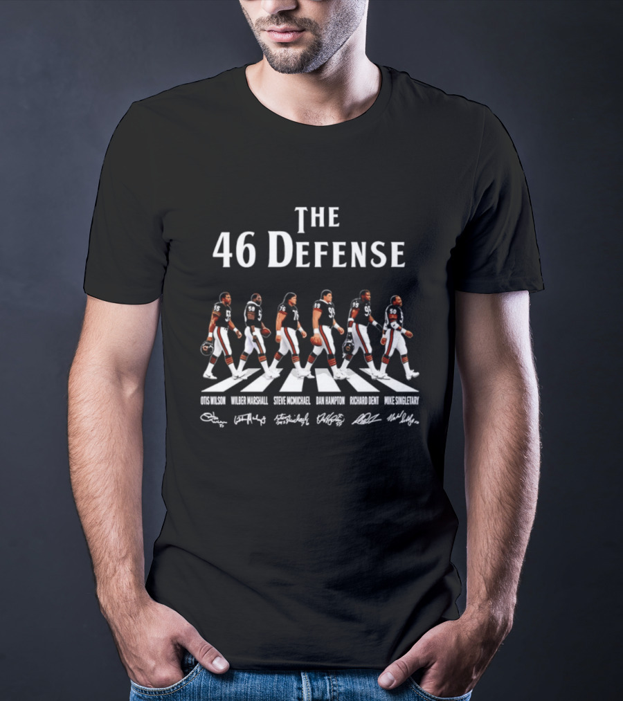 The 46 Defense Chicago Bears Otis Wilson Wilber Marshall Steve McMichael Dan Hampton Richard Dent Players Crossing Signatures T-Shirt