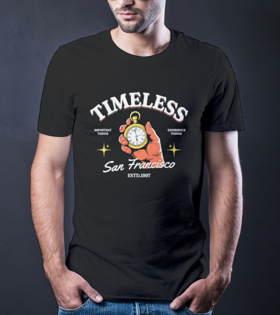 Timeless San Francisco Important Experience Things Estd 1997 T-Shirt