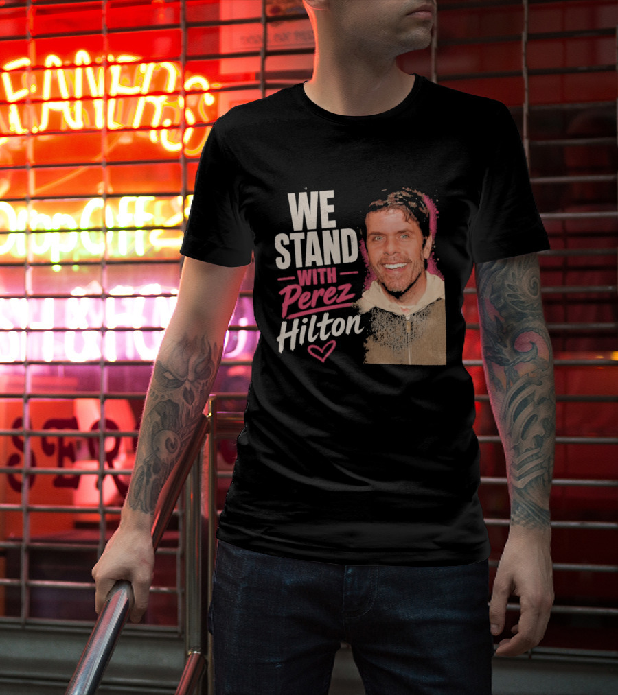 We Stand With Perez Hilton Heart T-Shirt