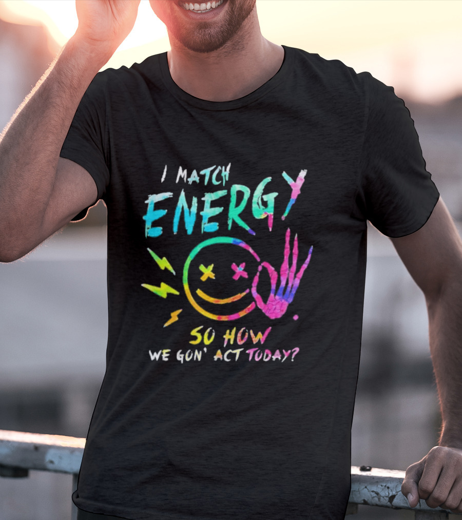 I Match Energy Vibrant Smiley Face With Lightning And Peace Sign Tie Dye T-Shirt