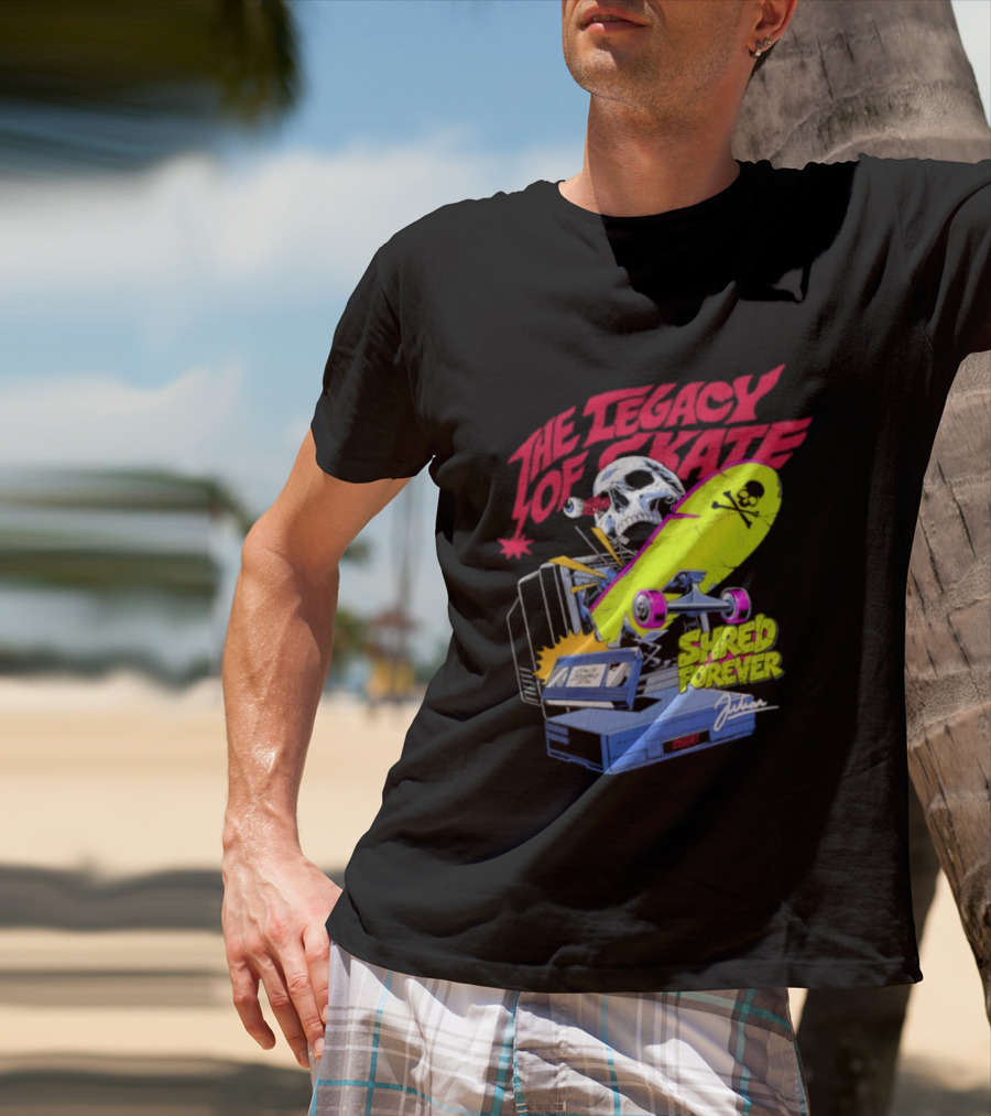 The Legacy Of Skate Shred Forever Skateboarding Adventure T-Shirt