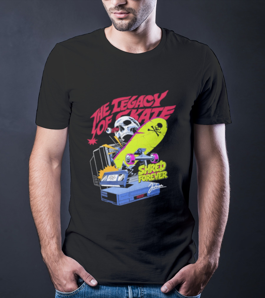The Legacy Of Skate Shred Forever Skateboarding Adventure T-Shirt