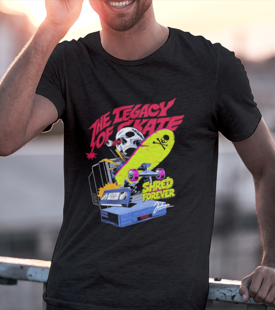 The Legacy Of Skate Shred Forever Skateboarding Adventure T-Shirt