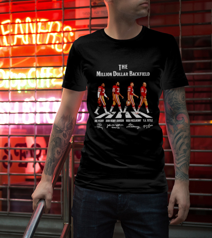 The Million Dollar Backfield Joe Perry John Henry Johnson Hugh McElhenny Y.A. Tittle SF 49ers Legendary Signatures T-Shirt