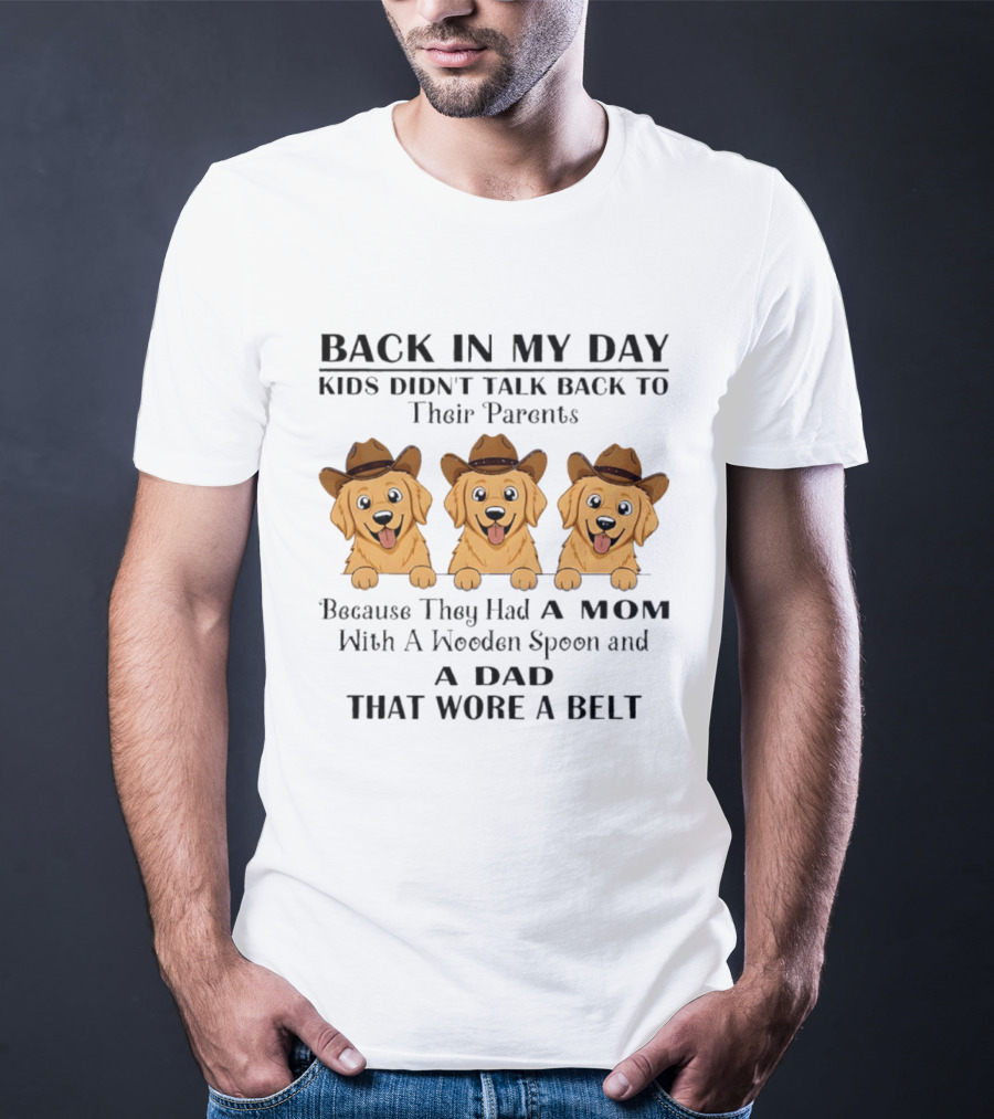 Back In My Day Kids Didn't Talk Back To Parents Golden Retriever Cowboy T-Shirt