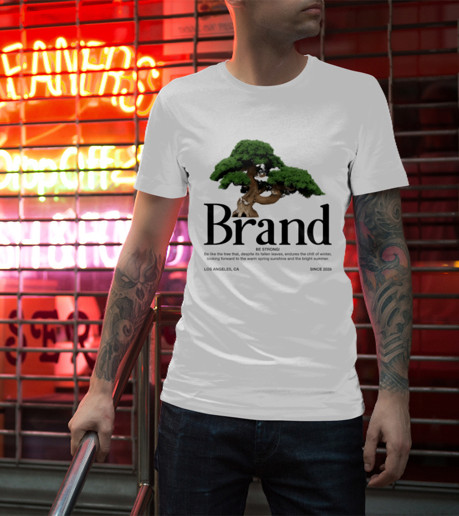 Brand Be Strong Be Like The Tree Endure Winter Los Angeles Since 2026 T-Shirt