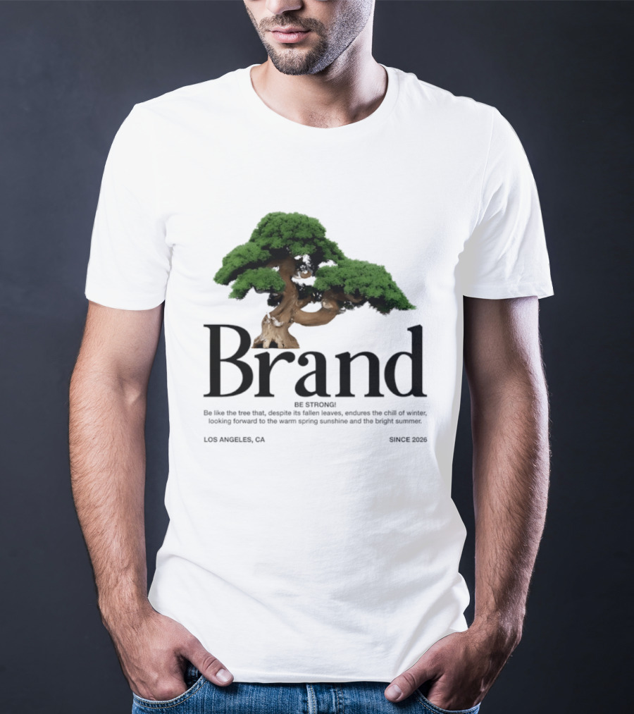 Brand Be Strong Be Like The Tree Endure Winter Los Angeles Since 2026 T-Shirt