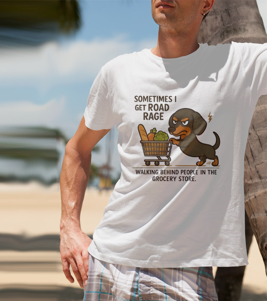 Dachshund Road Rage Walking Behind People In Grocery Store T-Shirt