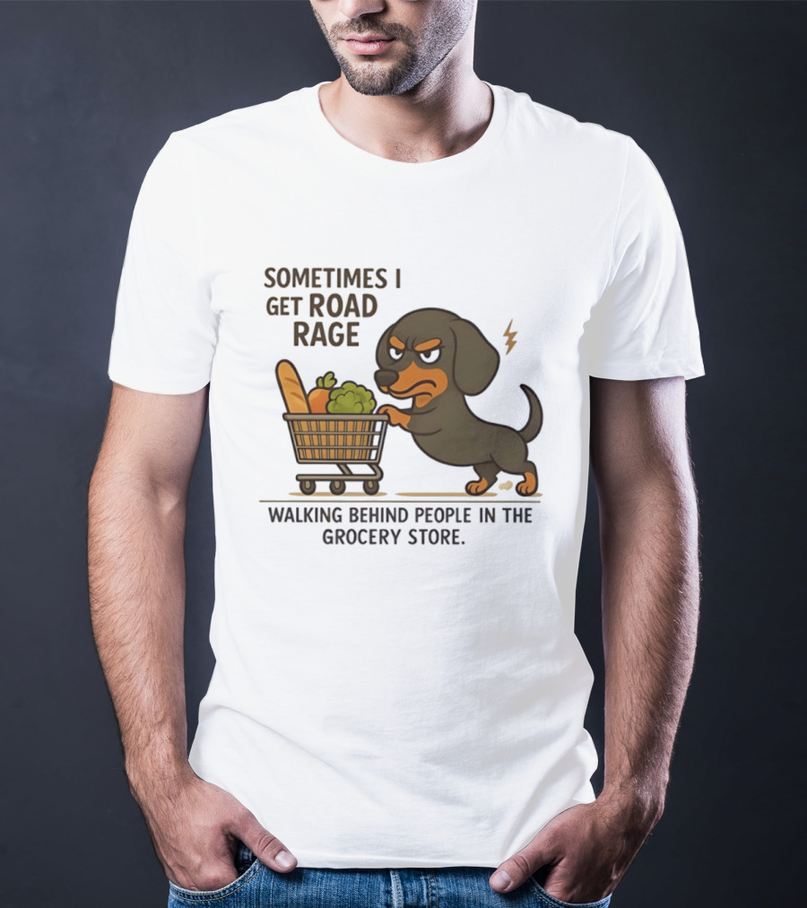 Dachshund Road Rage Walking Behind People In Grocery Store T-Shirt