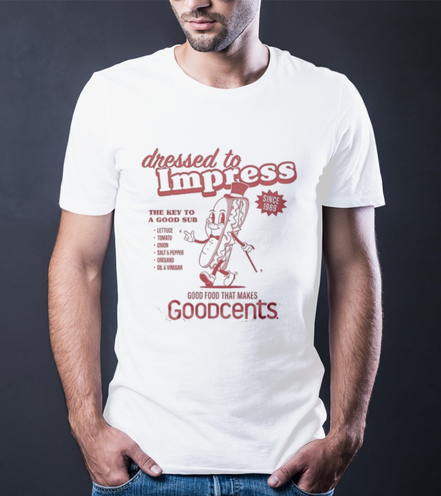 Dressed To Impress Goodcents Since 1989 Sub Sandwich Mascot Cartoon T-Shirt