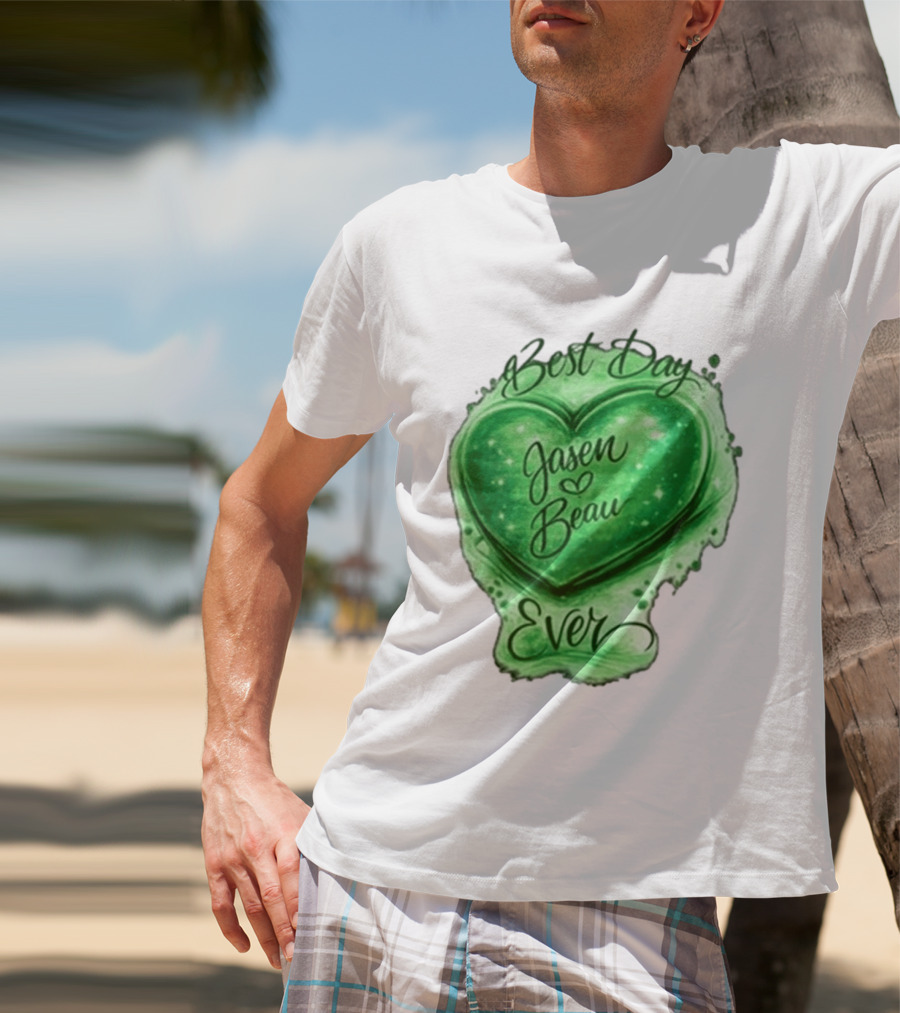 Best Day Ever Jasen Beau Green Heart T-Shirt