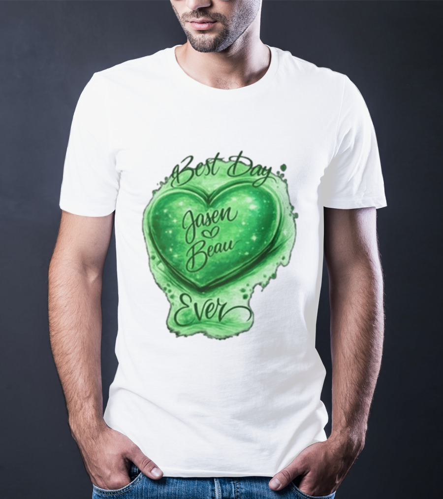 Best Day Ever Jasen Beau Green Heart T-Shirt