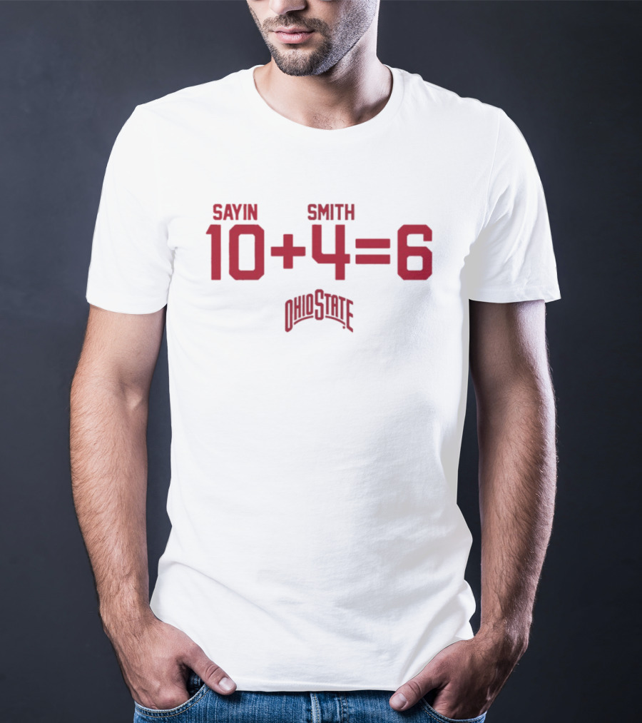 Jeremiah Smith 4 Ohio State Buckeyes Sayin Smith 10 + 4 = 6 Ohio State T-Shirt