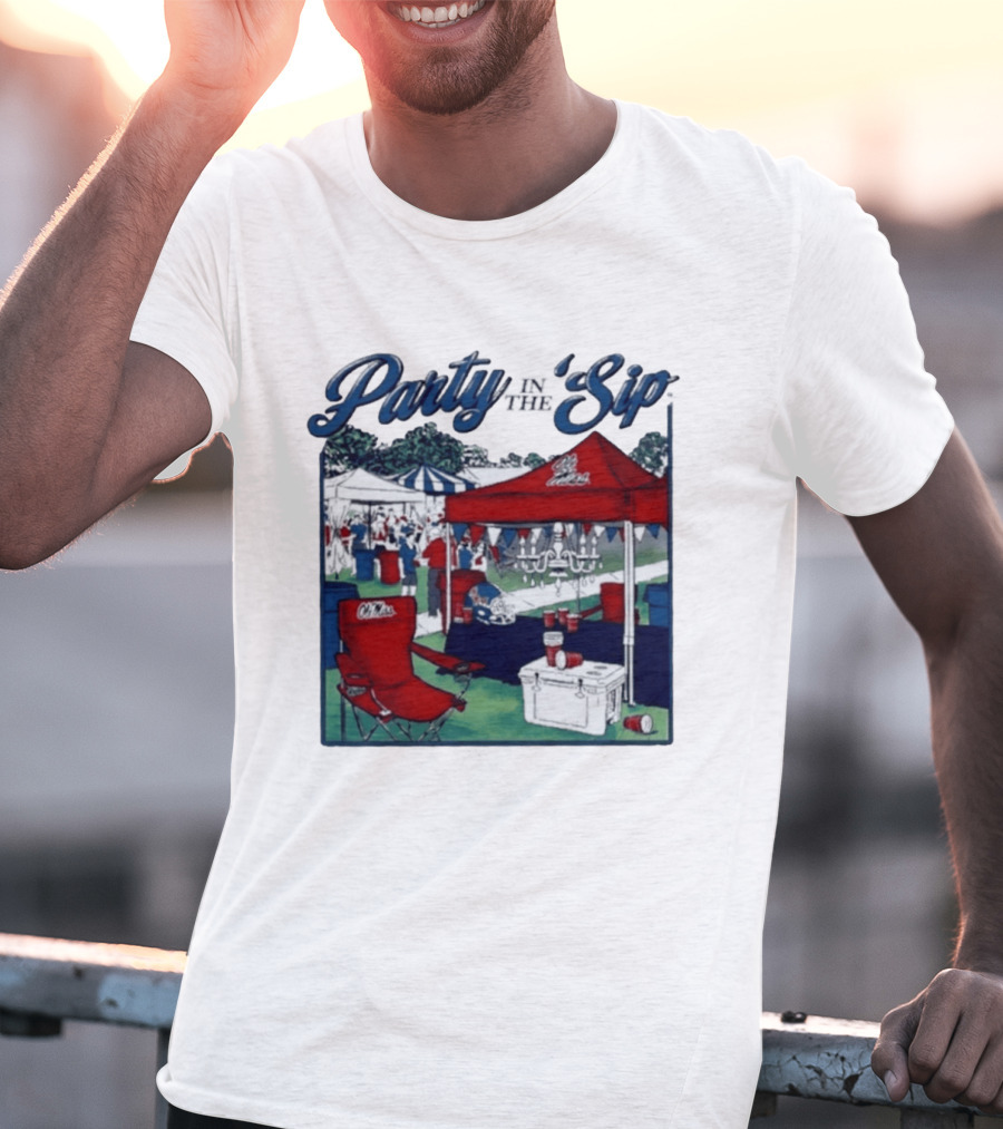 Ole Miss Rebels Party In The Sip Tailgate Football Game Day T-Shirt