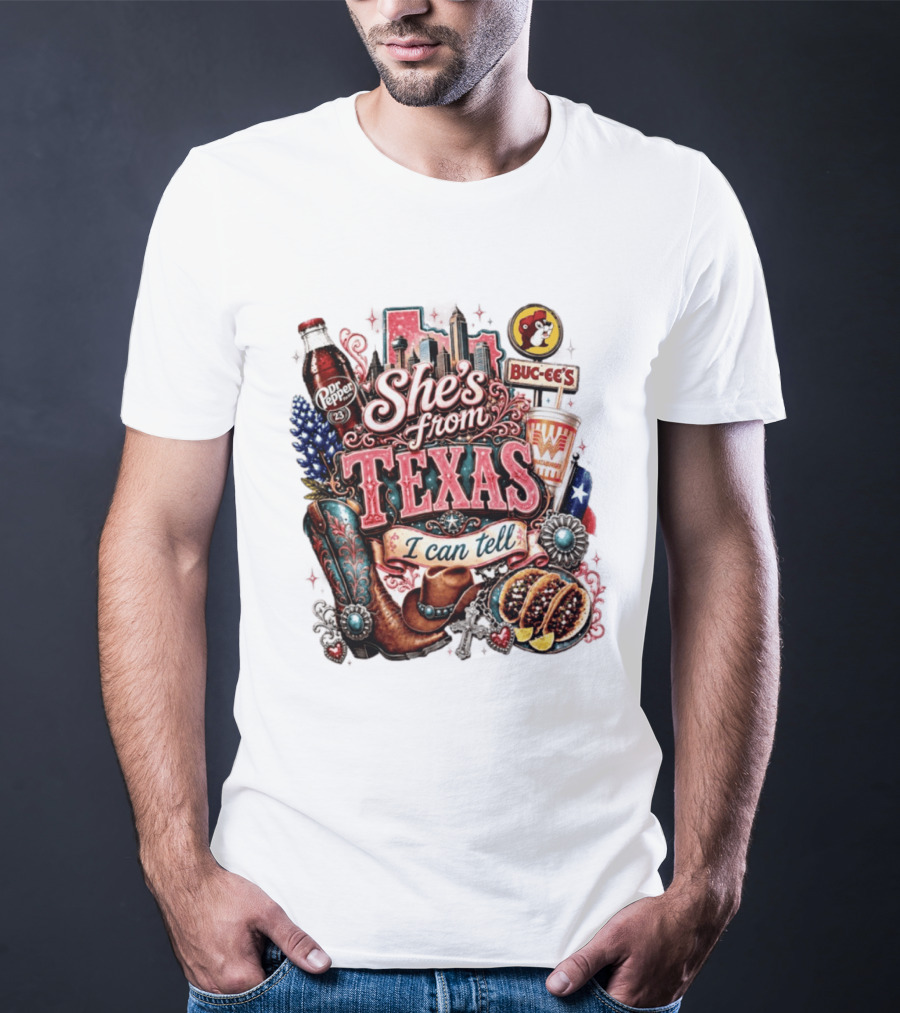 She's From Texas I Can Tell Dr Pepper Buc Ee's Whataburger Cowboys And Tacos T-Shirt