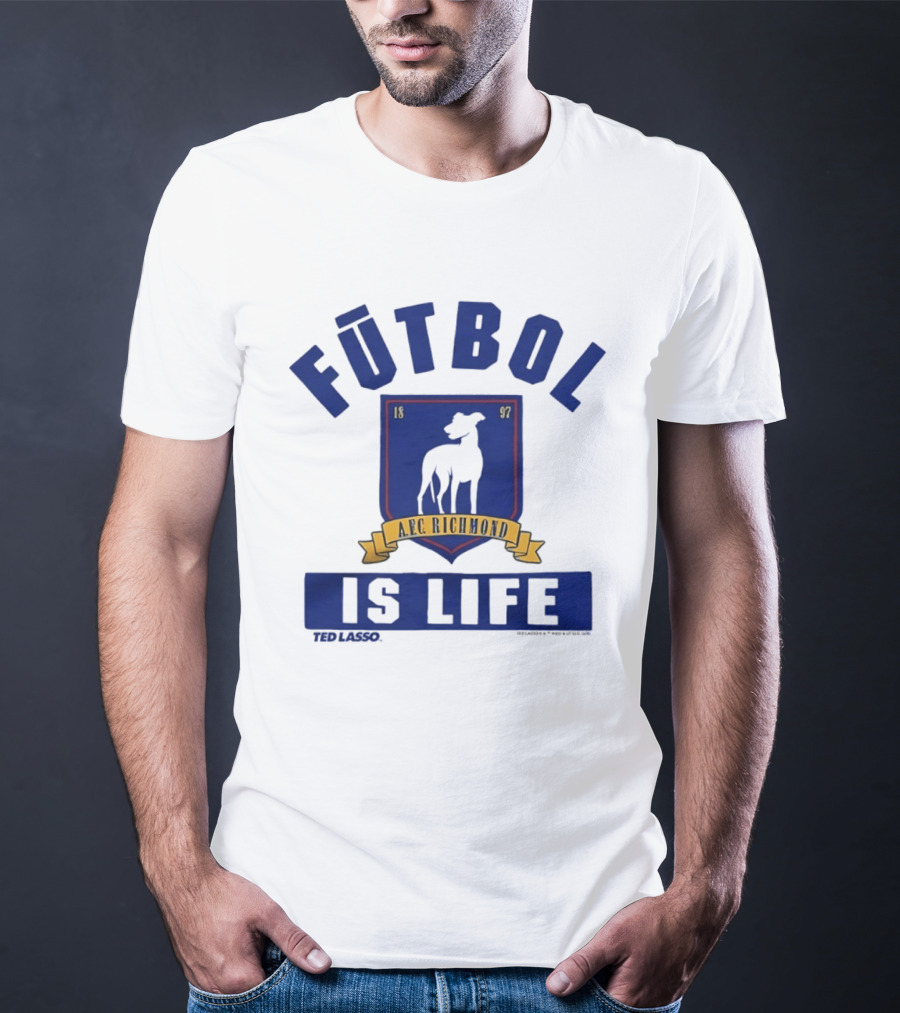 Ted Lasso AFC Richmond Futbol Is Life Banner And Crest T-Shirt