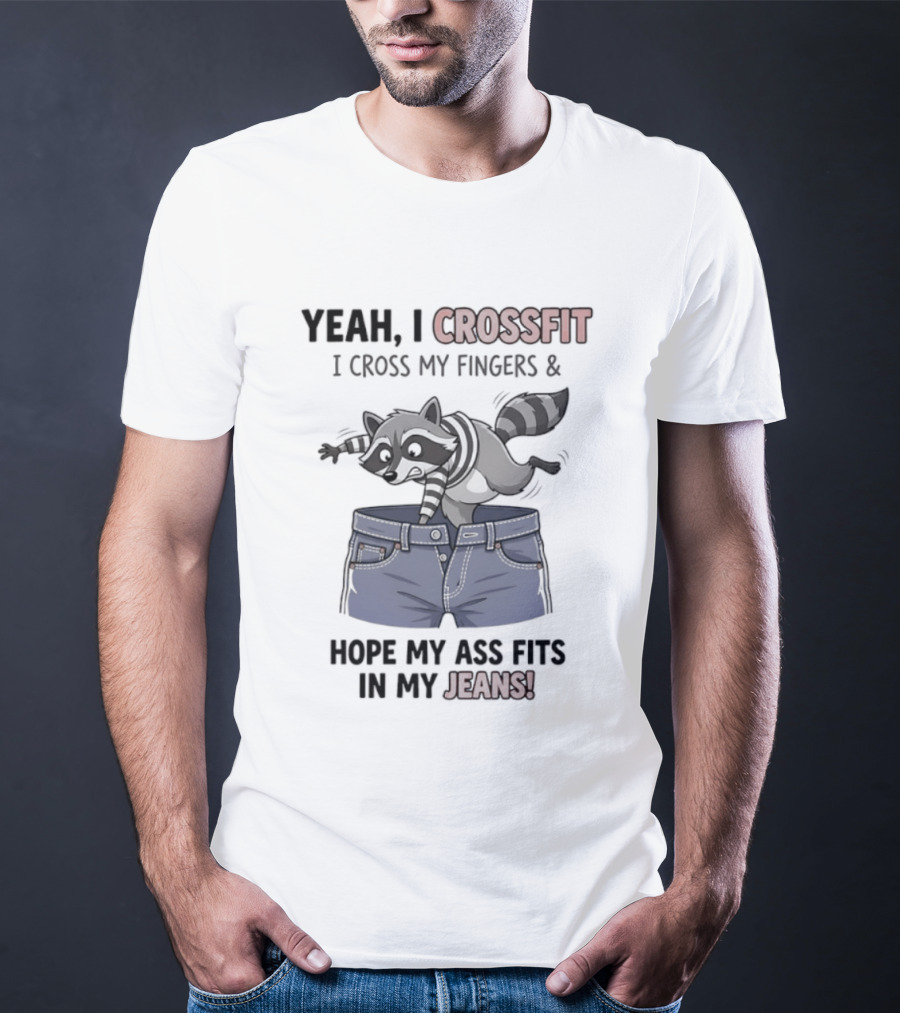 Yeah I CrossFit I Cross My Fingers And Hope My Ass Fits In My Jeans Fox Jumping Shorts T-Shirt
