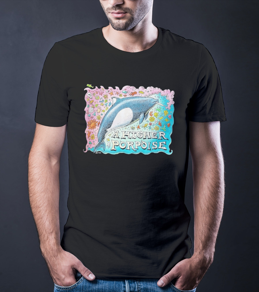 A Higher Porpoise Colorful Dolphin Psychedelic T-Shirt