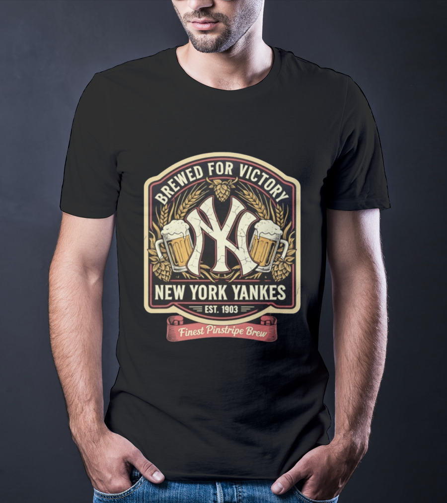 Brewed For Victory New York Yankees Est 1903 Finest Pinstripe Brew T-Shirt