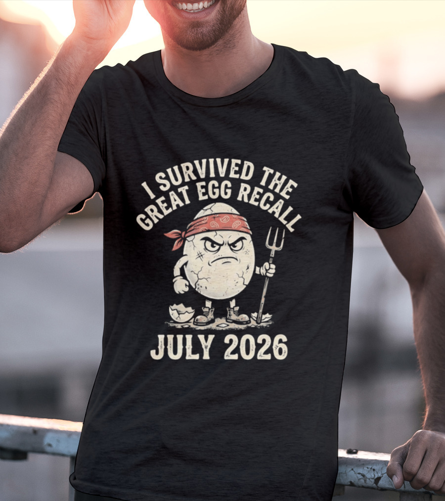I Survived The Great Egg Recall July 2026 Angry Egg With Pitchfork T-Shirt
