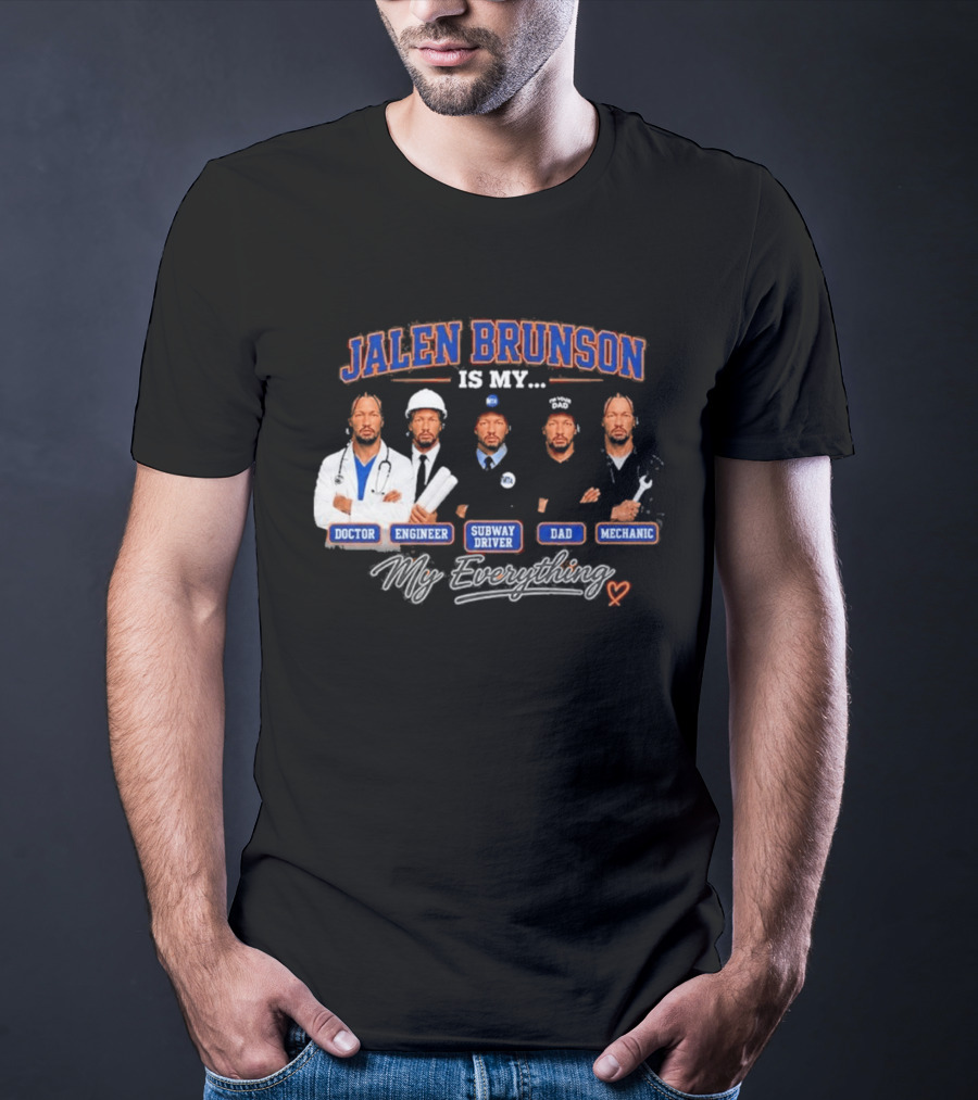 Jalen Brunson Is My Doctor Engineer Subway Driver Dad Mechanic Everything T-Shirt