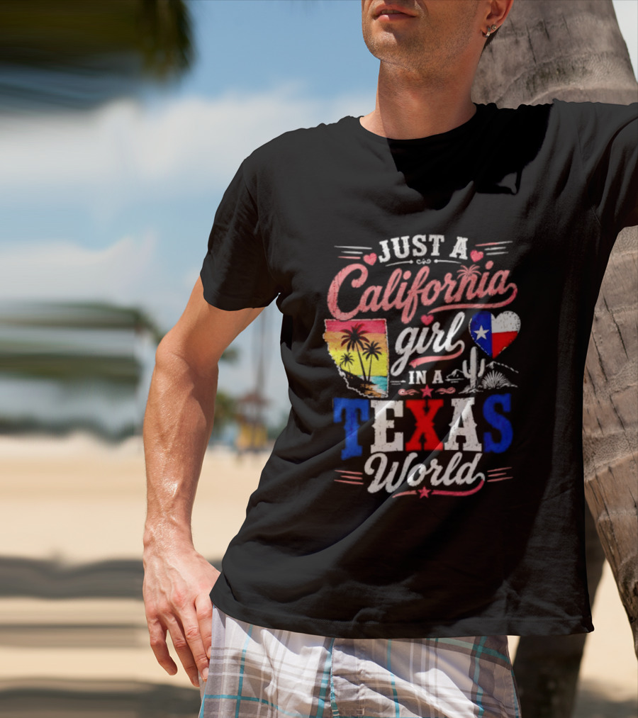Just A California Girl In A Texas World With State Icons And Heart T-Shirt