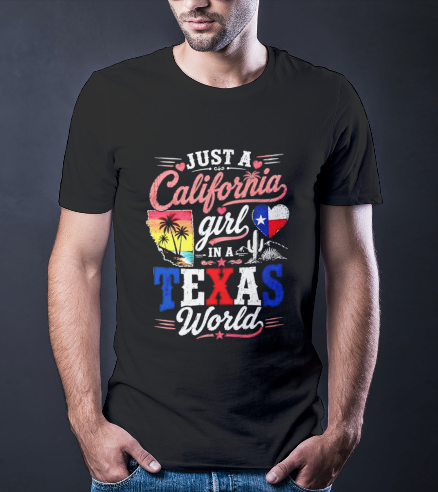 Just A California Girl In A Texas World With State Icons And Heart T-Shirt