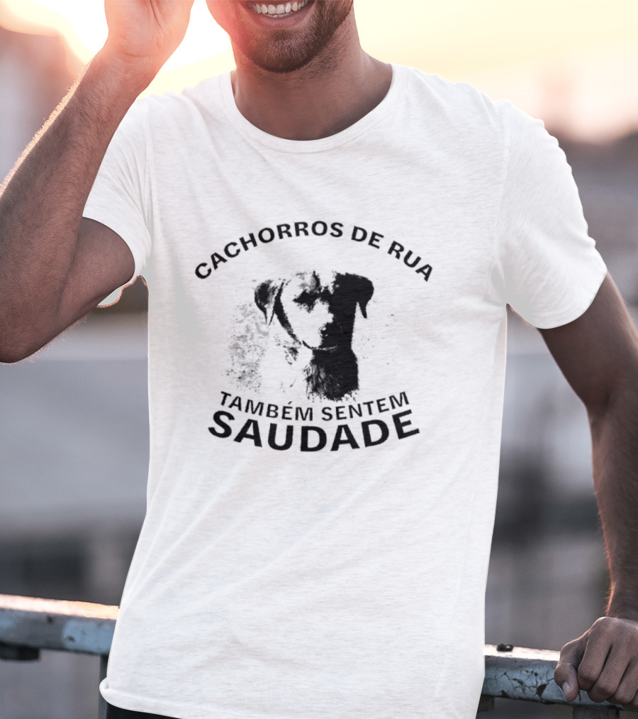 Cachorros De Rua Também Sentem Saudade Sentimental Street Dogs T-Shirt