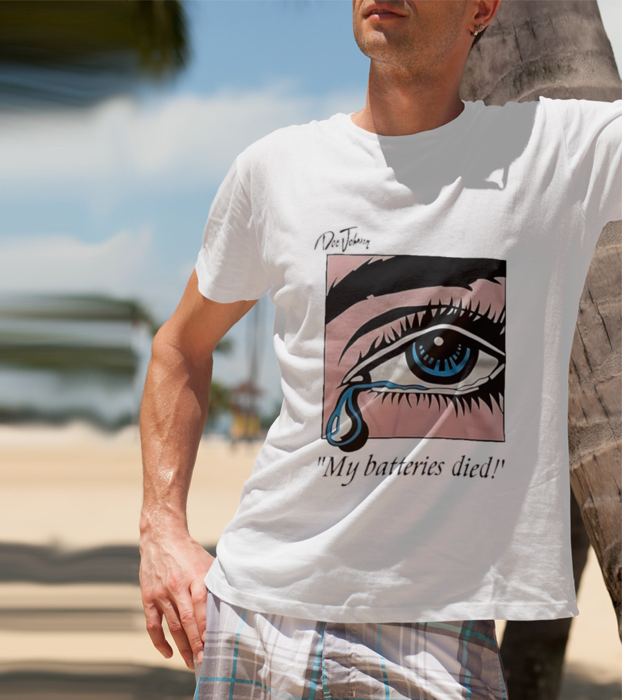 Doc Johnson My Batteries Died Tearful Eye T-Shirt
