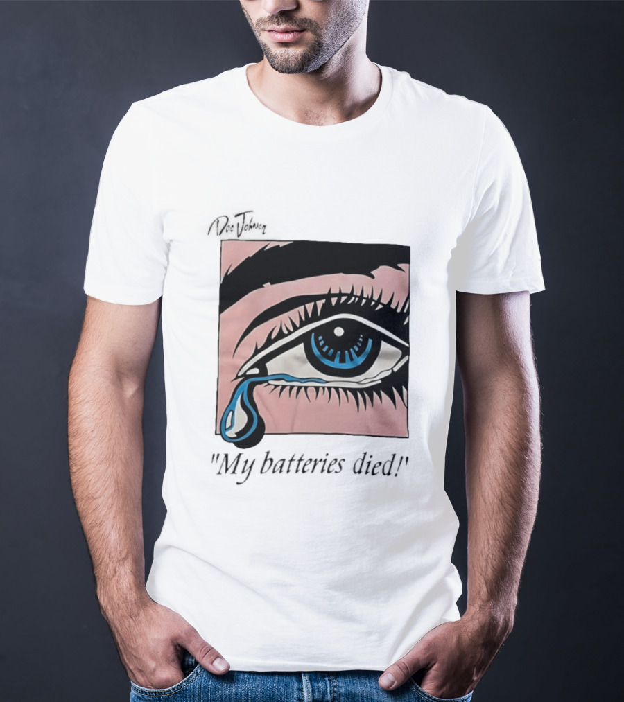Doc Johnson My Batteries Died Tearful Eye T-Shirt
