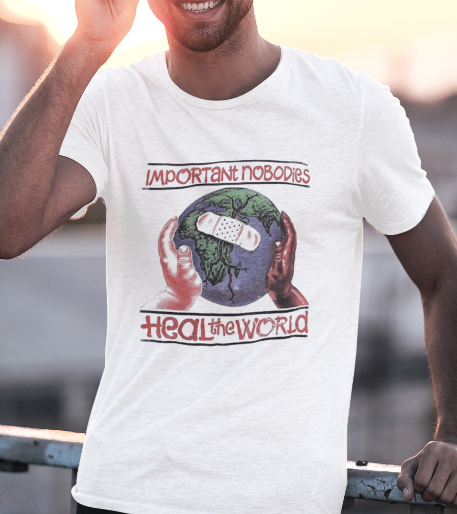 Important Nobodies Heal The World Earth Artwork Patch Band Aid Hands T-Shirt