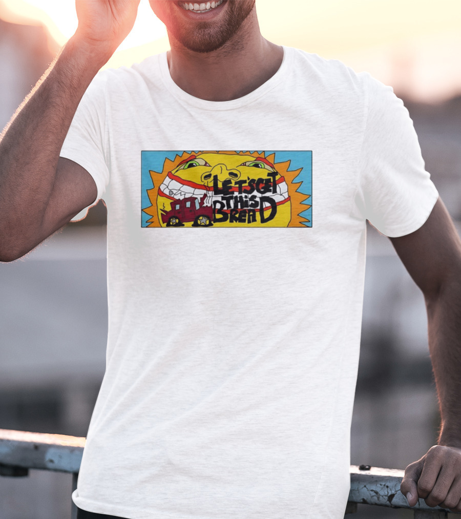 Let's Get This Bread Funny Sun Face And Train T-Shirt