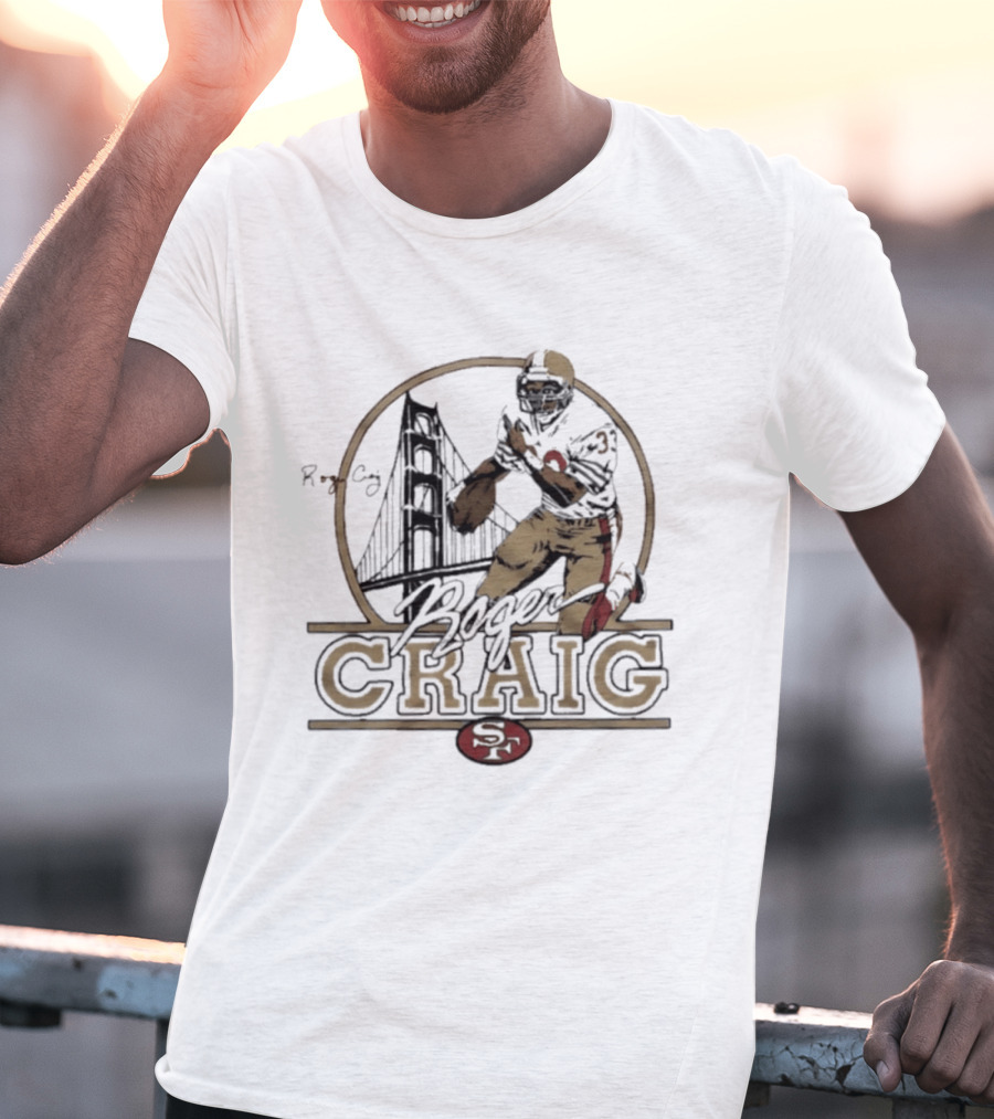 Roger Craig San Francisco 49ers Golden Gate Football Legend T-Shirt