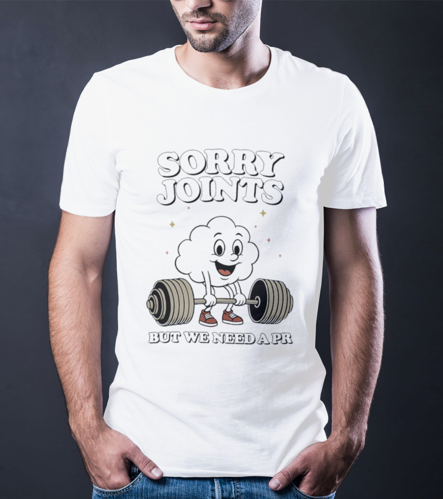 Sorry Joints But We Need A PR Weightlifting Cartoon Barbell T-Shirt