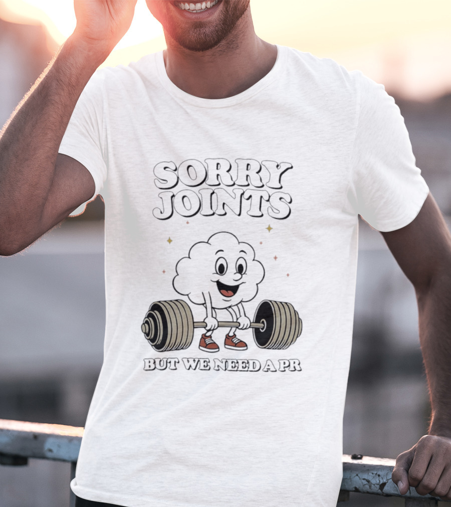 Sorry Joints But We Need A PR Weightlifting Cartoon Barbell T-Shirt