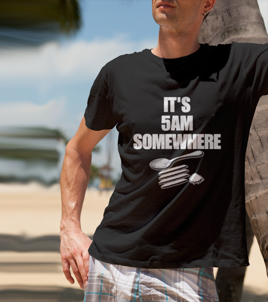 It's 5AM Somewhere Spoon And Powder Lines T-Shirt