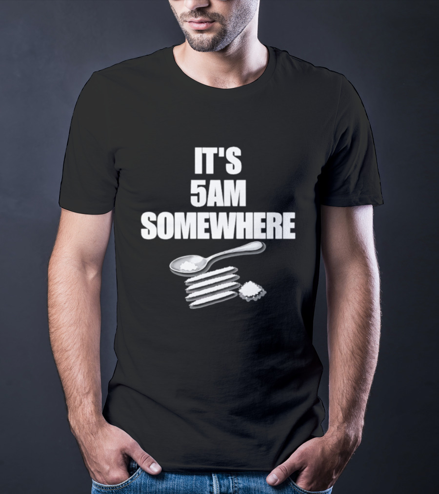 It's 5AM Somewhere Spoon And Powder Lines T-Shirt