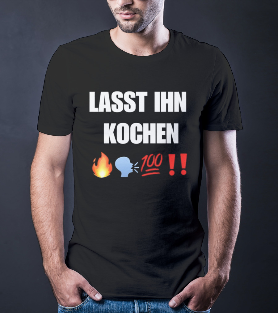 Lasst Ihn Kochen Fire Emoji 100 Exclamation Marks T-Shirt