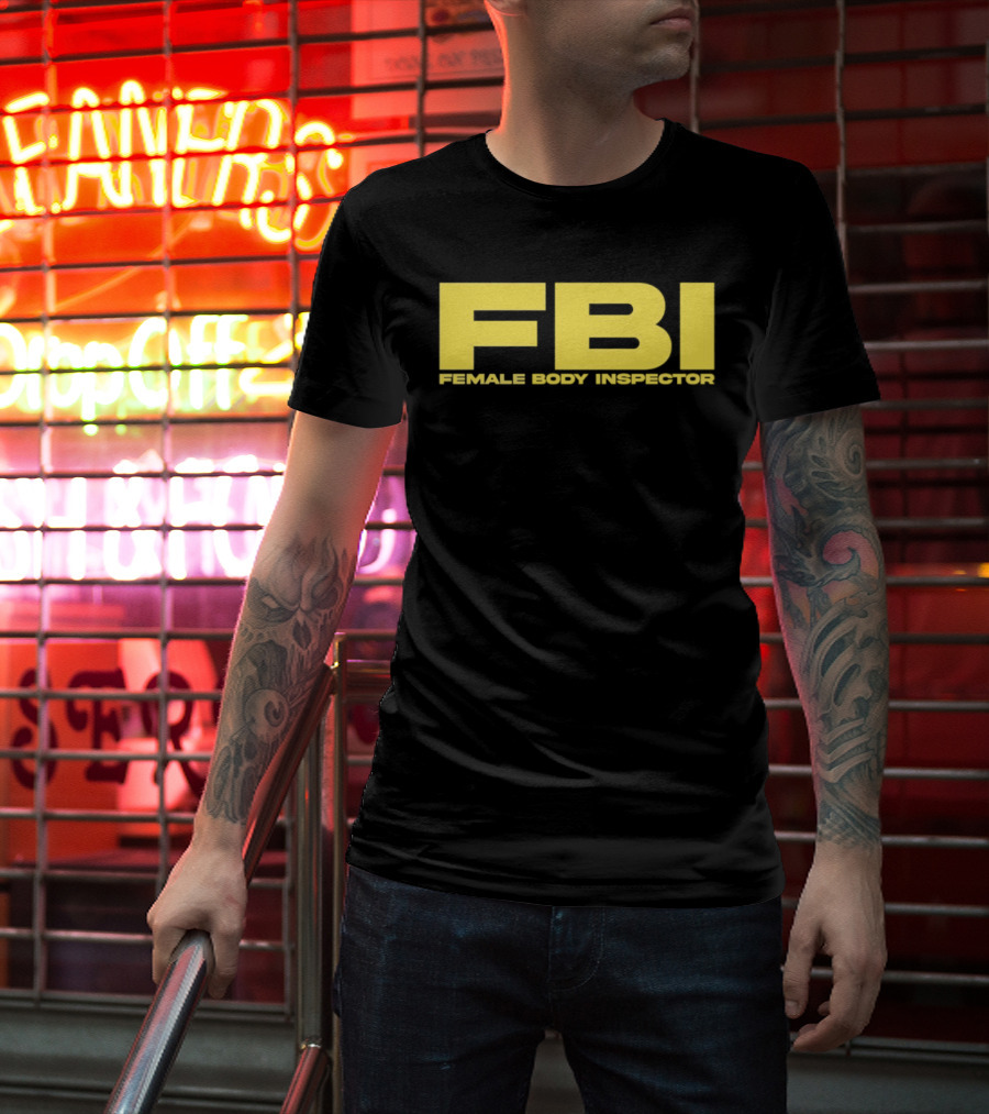 FBI Female Body Inspector Humor Bold Yellow T-Shirt