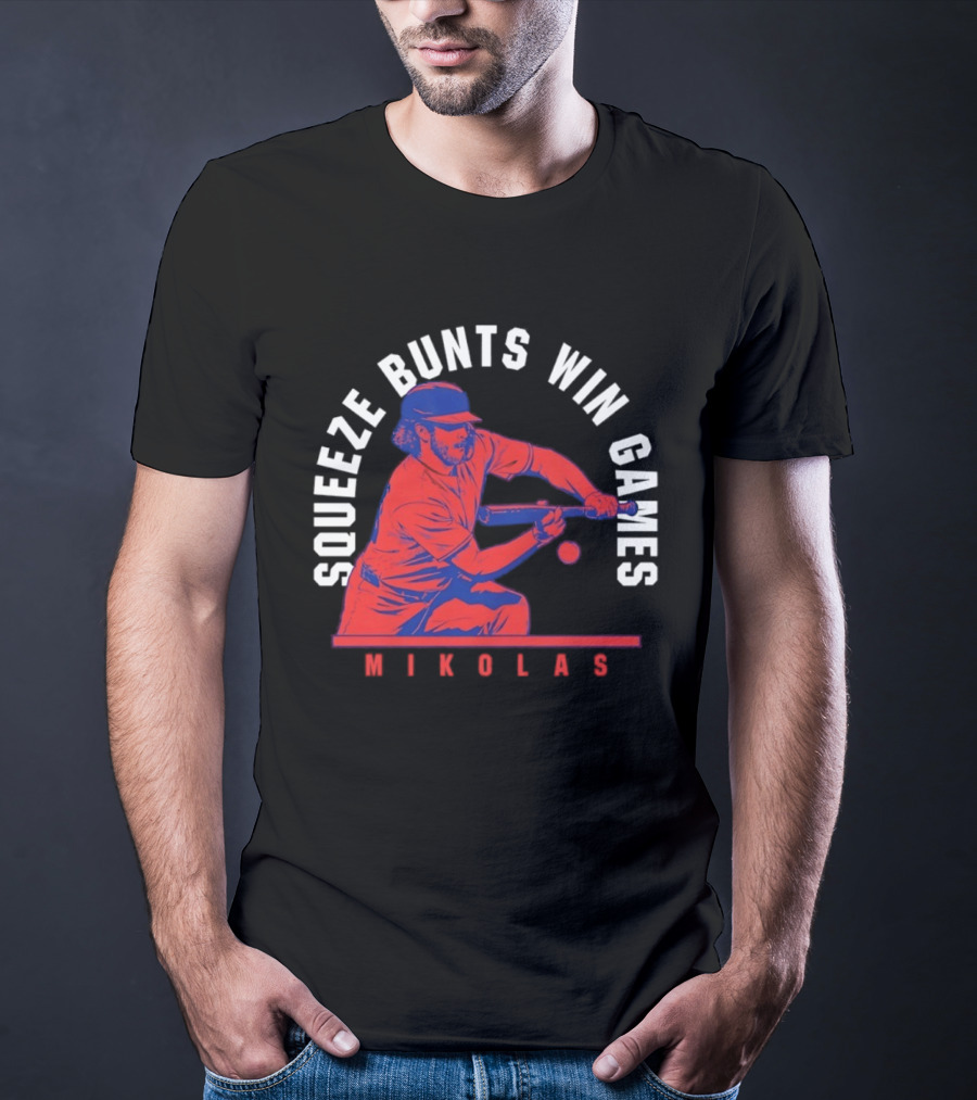 Squeeze Bunts Win Games Mikolas Washington 10 4 Philadelphia T-Shirt