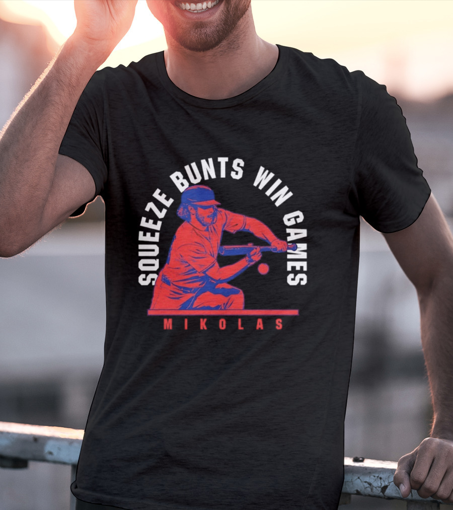 Squeeze Bunts Win Games Mikolas Washington 10 4 Philadelphia T-Shirt
