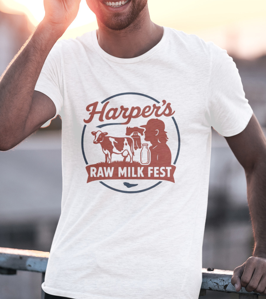 Harper's Raw Milk Fest Dairy Farmer Farm Life Cow T-Shirt