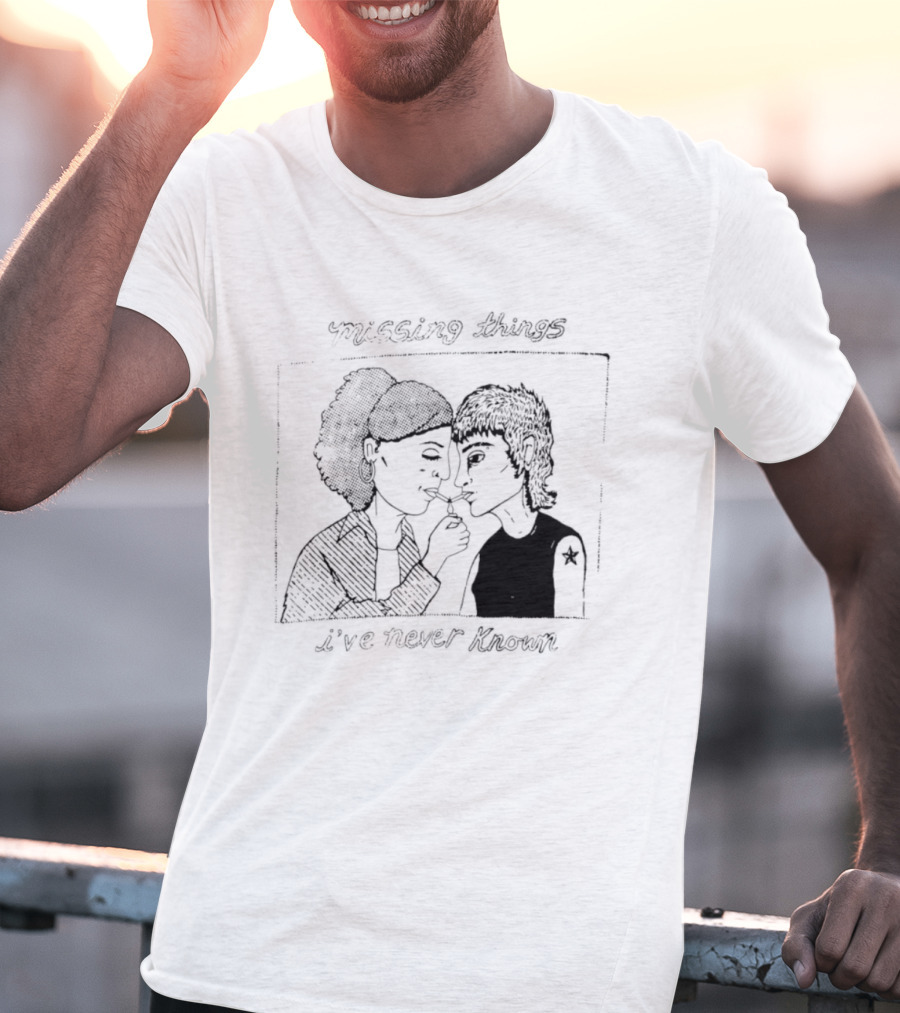 Missing Things I've Never Known Nostalgic T-Shirt