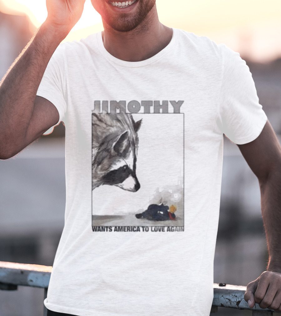 Jimothy Raccoon Wants America To Love Again Patriotic Message T-Shirt