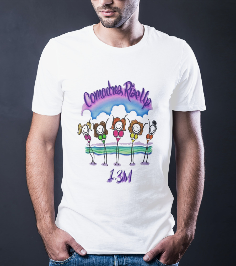 Comadres Rise Up 1.3M Celebration T-Shirt