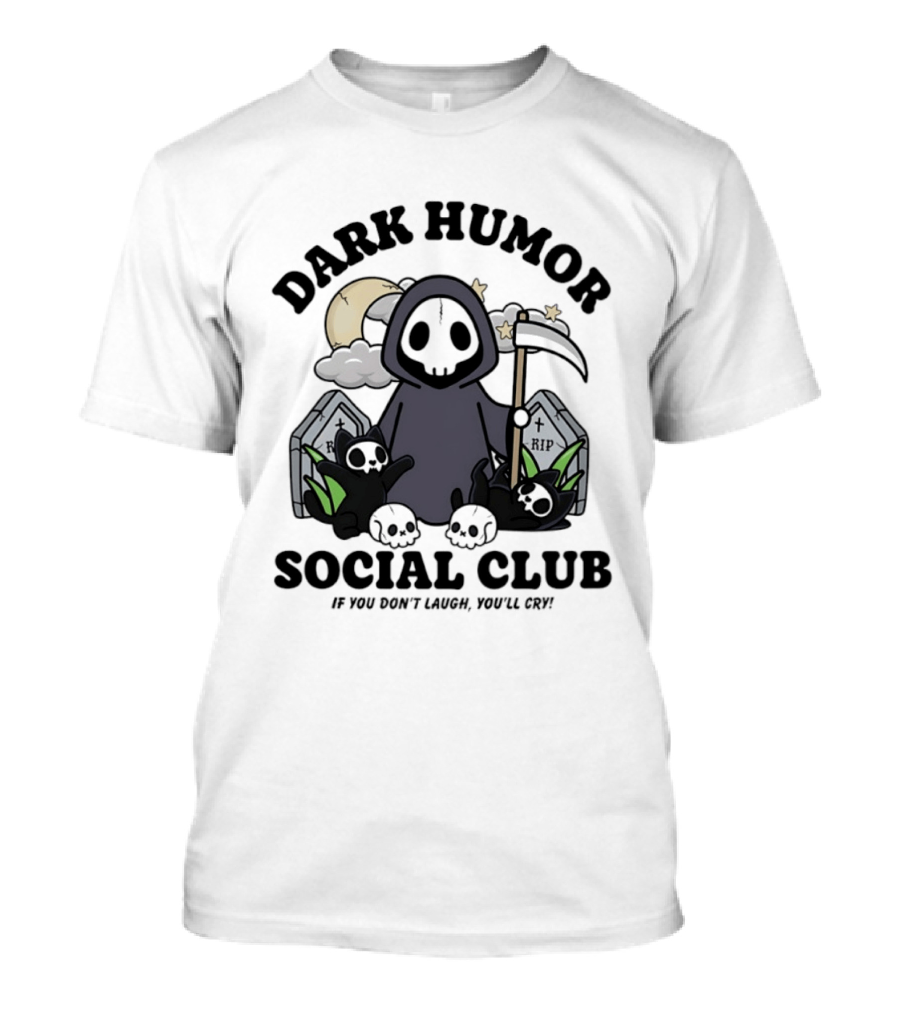Dark Humor Social Club Grim Reaper If You Don't Laugh You'll Cry RIP Tombstone T-Shirt